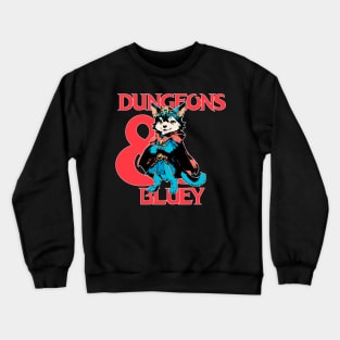Dungeons and Bluey Crewneck Sweatshirt